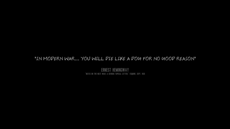 Quote from Ernest Hemingway on black background. It says: In modern war... you will die like a dog for no good reason.