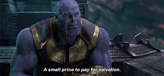 Thanos says "a small price to pay for salvation"